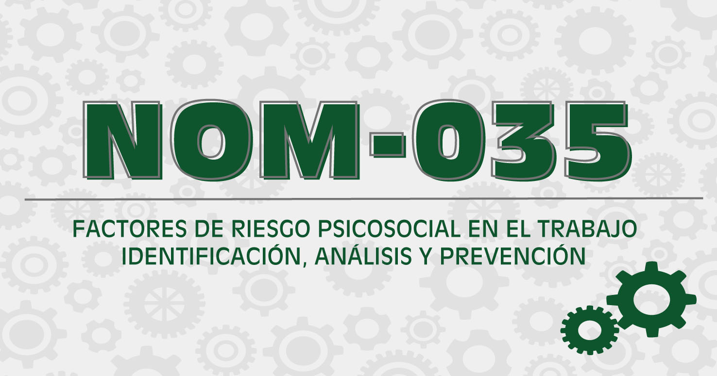 NOM-035-STPS-2018 Factores de riesgo psicosocial: Identificación, análisis y prevención